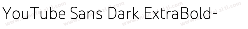 YouTube Sans Dark ExtraBold字体转换